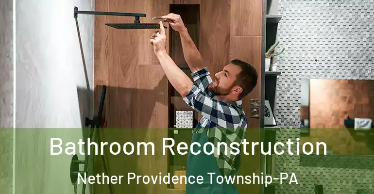inner Bathroom imggen Bathroom Reconstruction Nether Providence Township-PA
