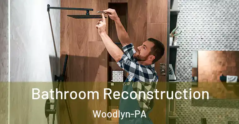 inner Bathroom imggen Bathroom Reconstruction Woodlyn-PA