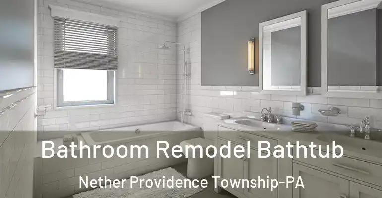 inner Bathroom imggen Bathroom Remodel Bathtub Nether Providence Township-PA