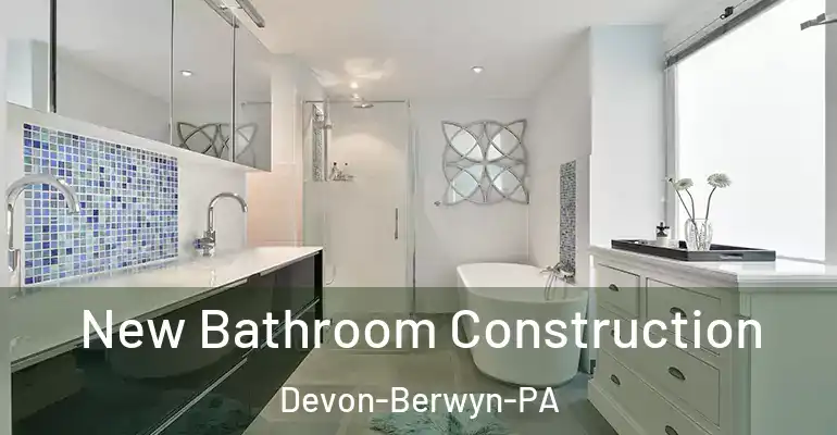 inner Bathroom imggen New Bathroom Construction Devon-Berwyn-PA