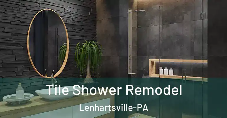 inner Bathroom imggen Tile Shower Remodel Lenhartsville-PA